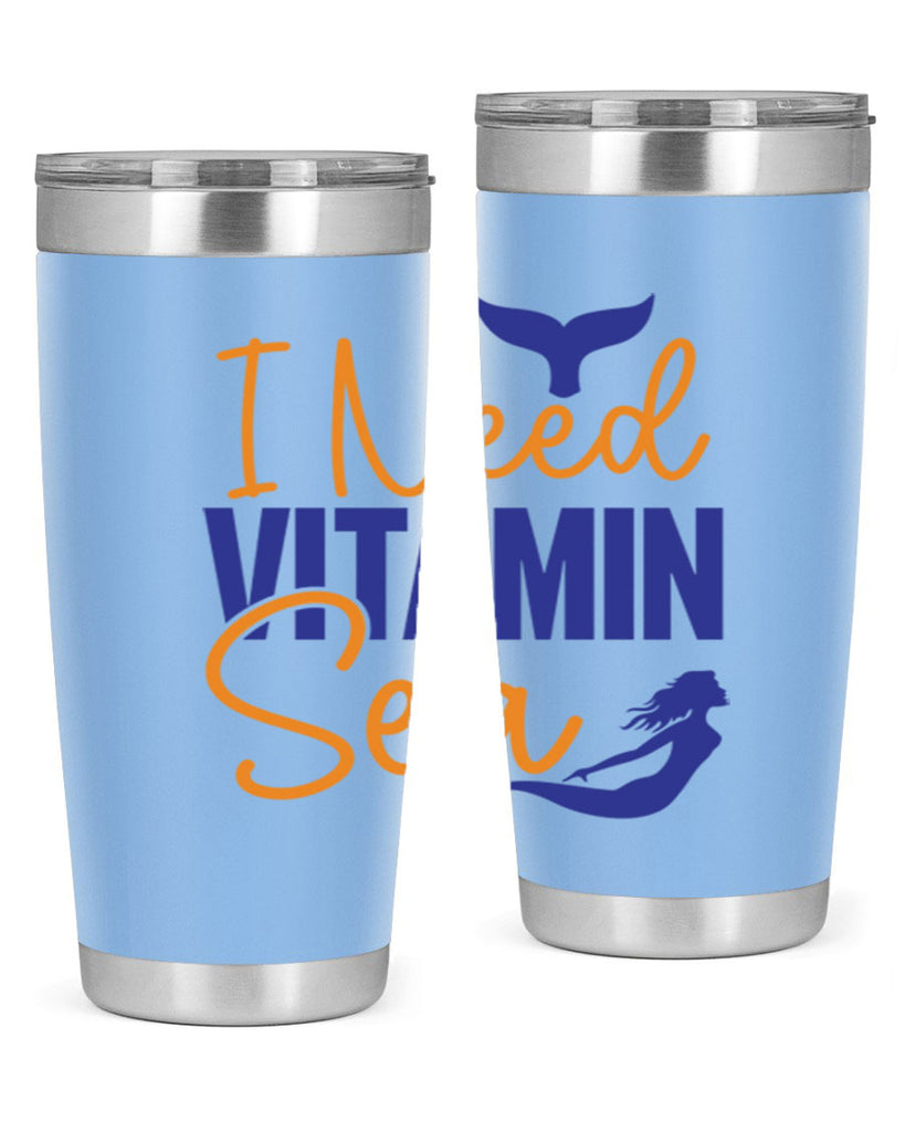 I Need Vitamin Sea 215#- mermaid- Tumbler