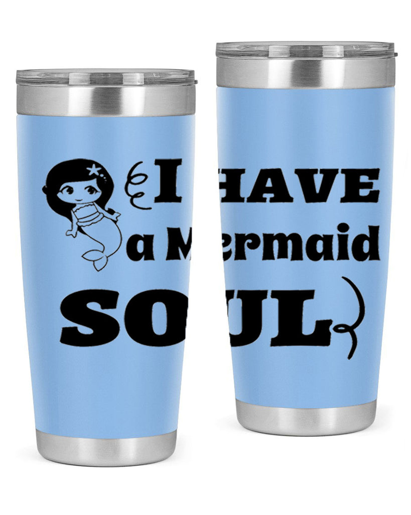 I have a Mermaid soul 227#- mermaid- Tumbler