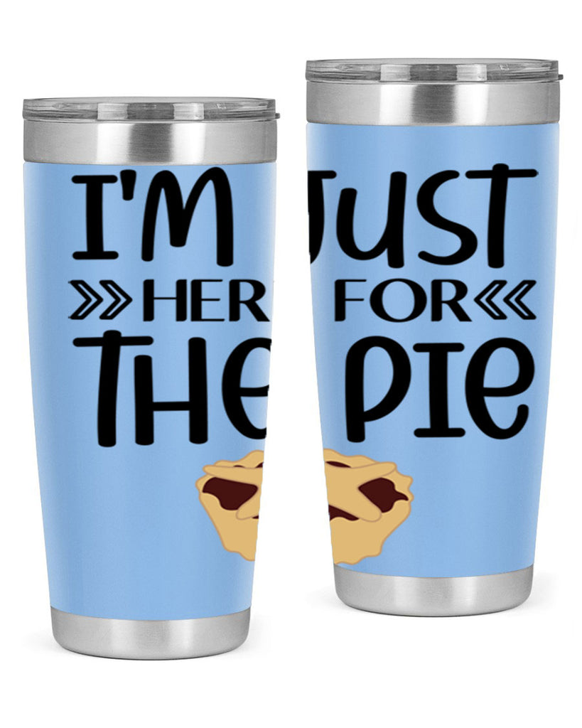 I m Just Here For The Pie 339#- fall- Tumbler
