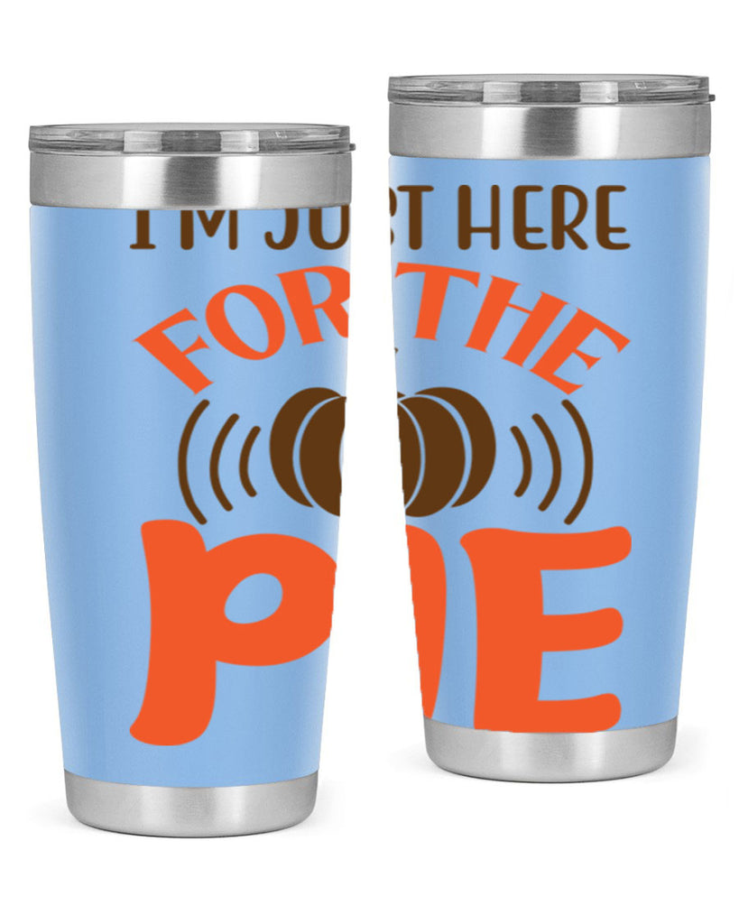 I m Just Here for the Pie 340#- fall- Tumbler
