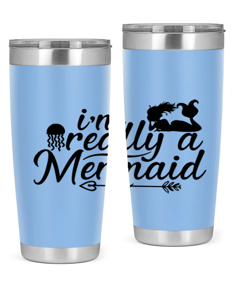 I m Really A Mermaid 213#- mermaid- Tumbler