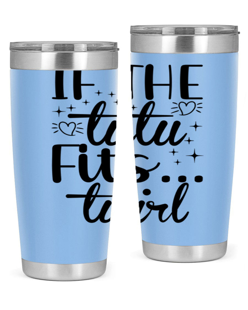 IF THE TUTU Fits50#- ballet- Tumbler