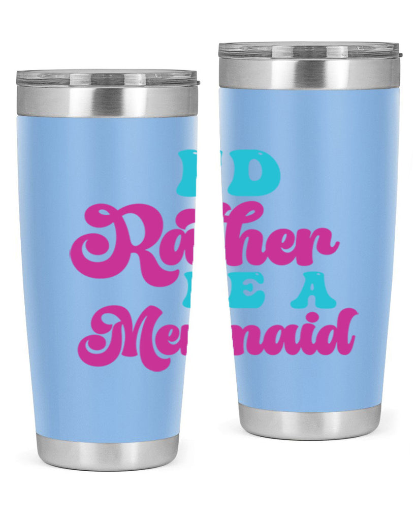 Id Rather Be A Mermaid 220#- mermaid- Tumbler