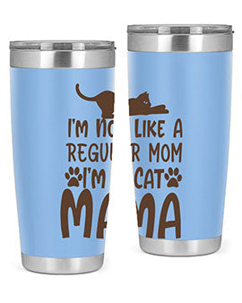 Im Not Like A Regular Mom Im A Cat Mama Style 17#- cat- Tumbler