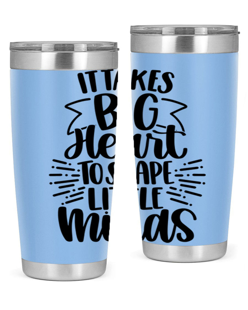 It Takes Big Heart To Shape Style 70#- teacher- tumbler