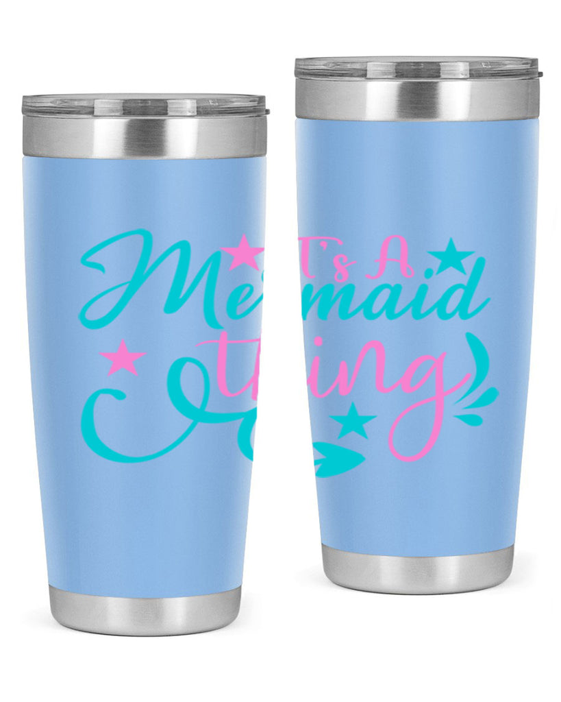 It s A Mermaid Thing 275#- mermaid- Tumbler