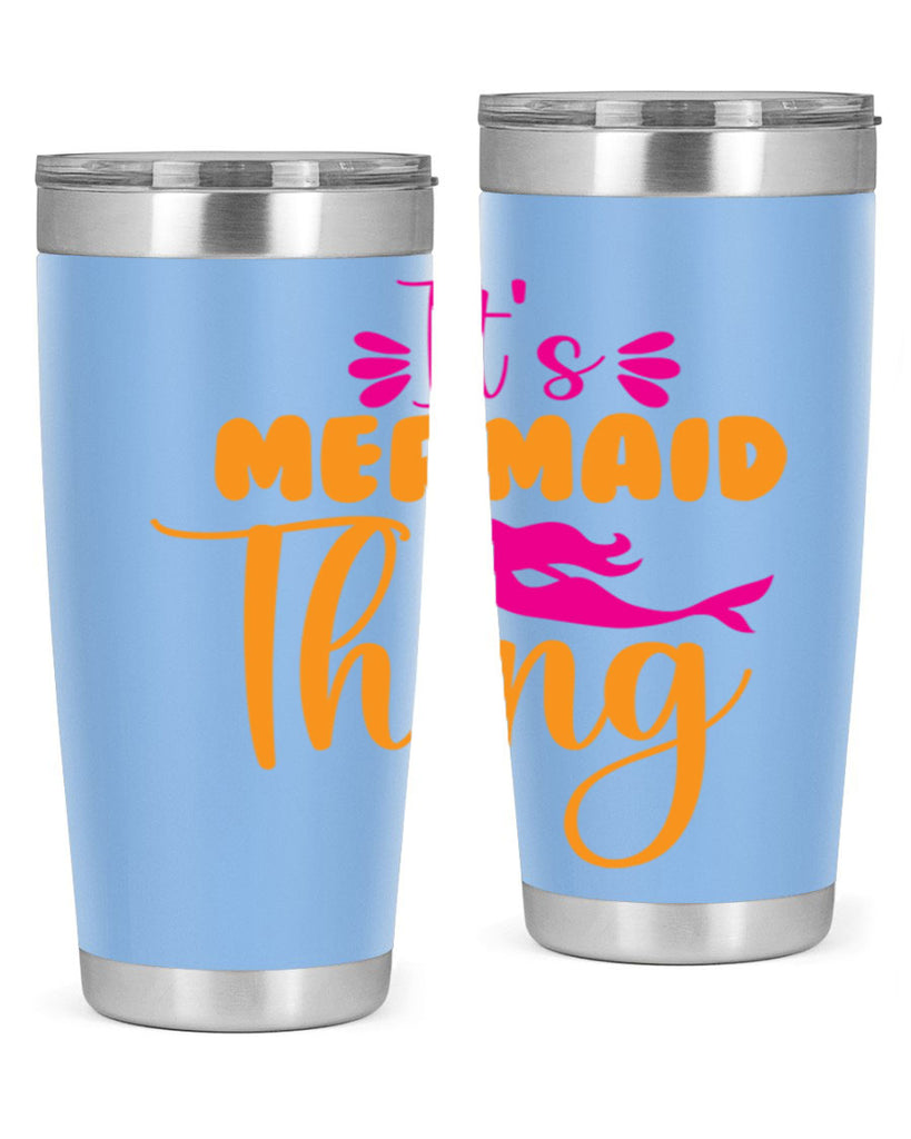 Its Mermaid Thing 281#- mermaid- Tumbler