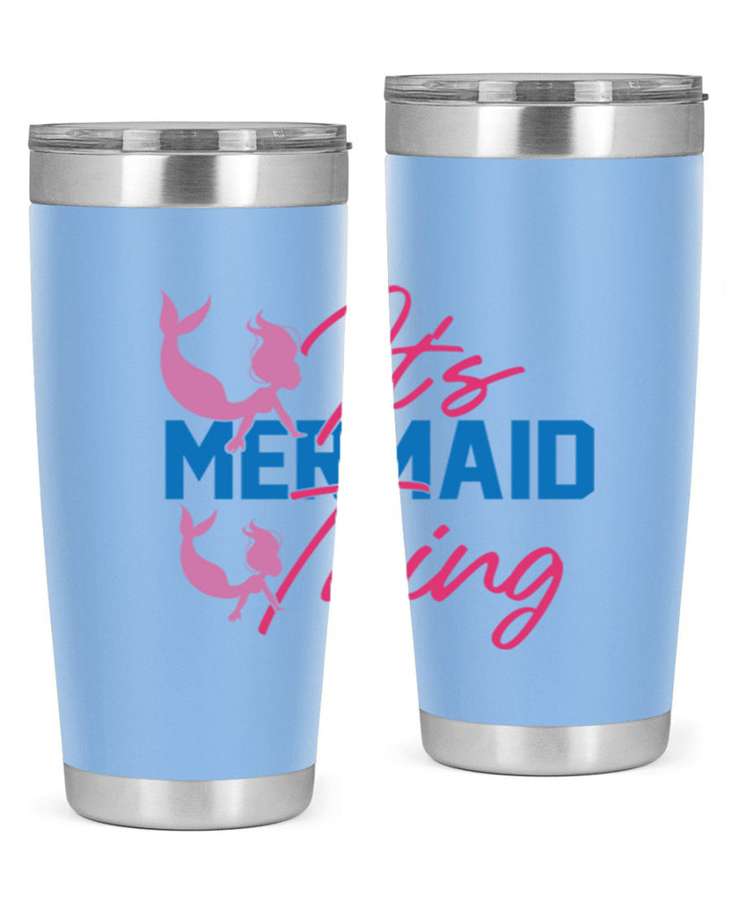 Its Mermaid Thing 284#- mermaid- Tumbler