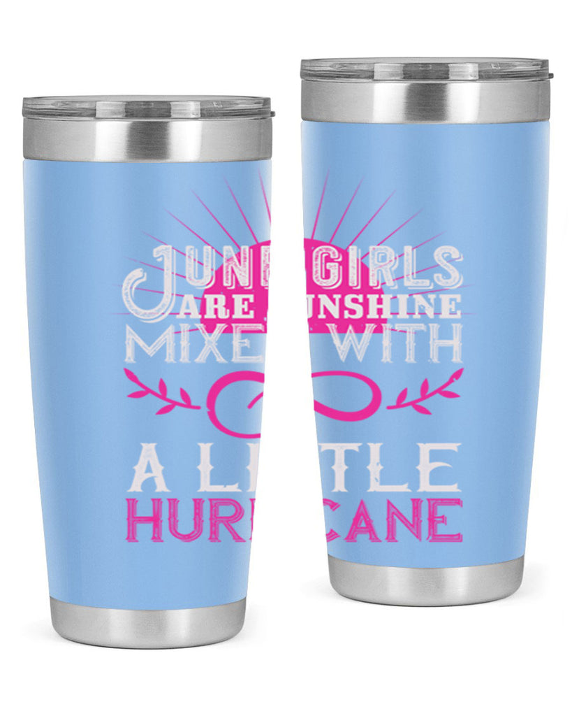 June girls are sunshine mixed with a little hurricane Style 77#- birthday- tumbler