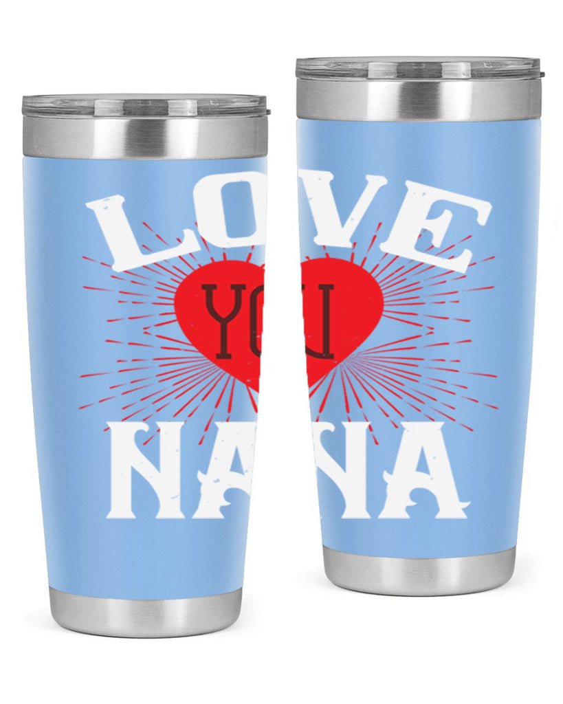 LOVE YOU NANA 16#- grandma - nana- Tumbler