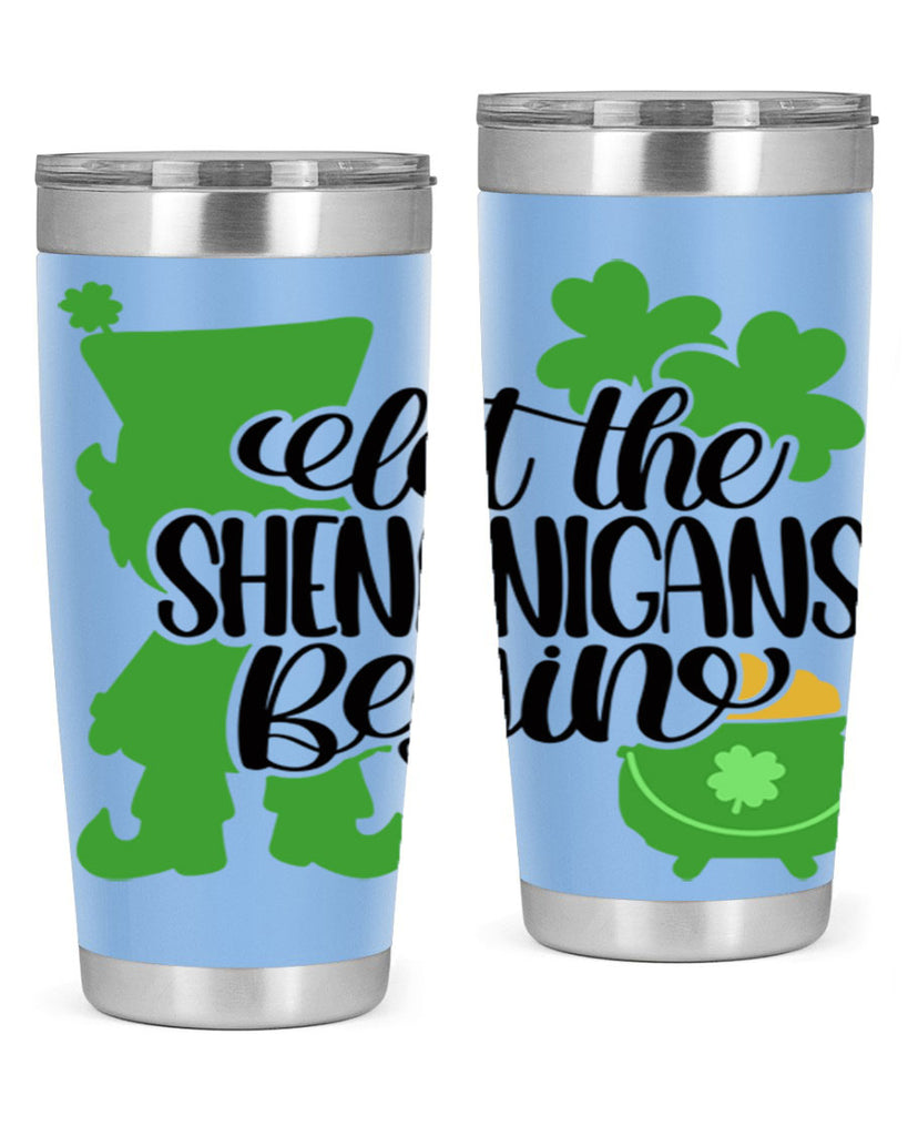 Let The Shenanigans Begin Style 72#- St Patricks Day- Tumbler