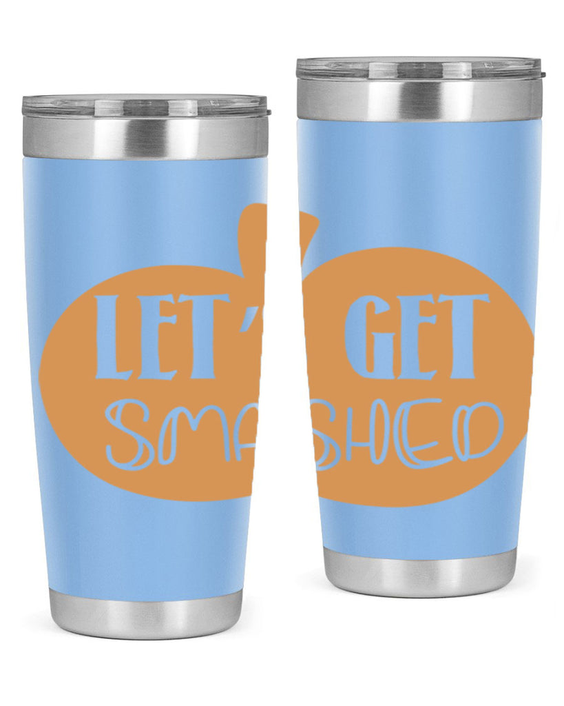 Let s Get Smashed 399#- fall- Tumbler