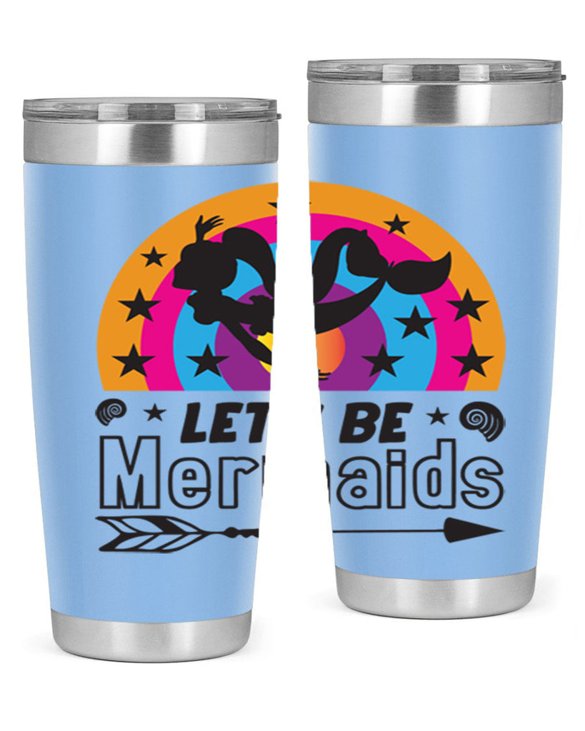 Lets be mermaids 300#- mermaid- Tumbler