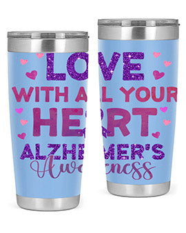 Love With All Your Heart Alzheimer 195#- alzheimers- Tumbler