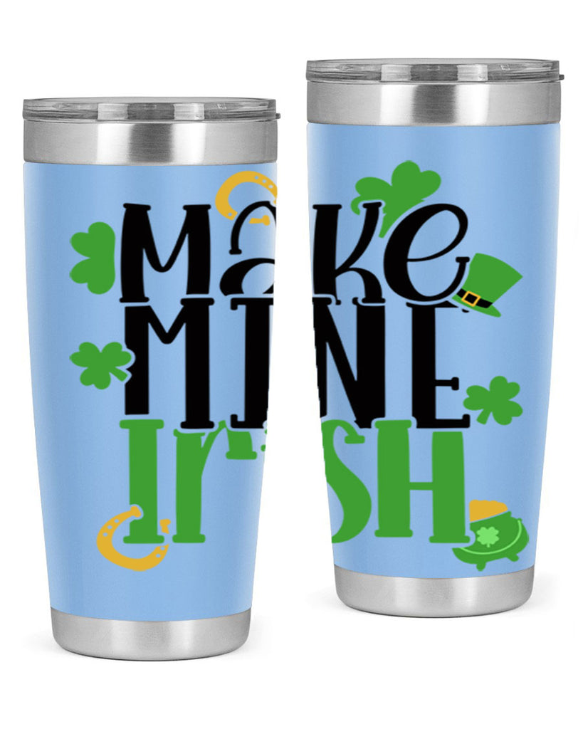 Make Mine Irish Style 49#- St Patricks Day- Tumbler