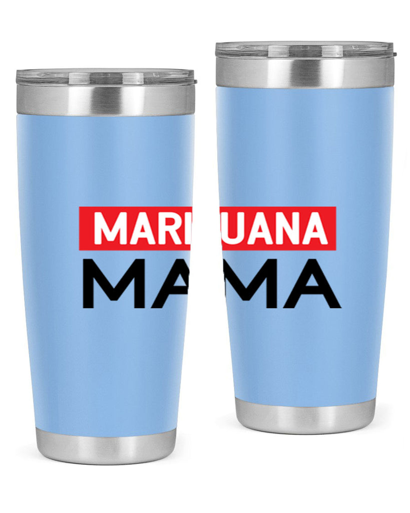 Marijuana Mama 207#- marijuana- Tumbler