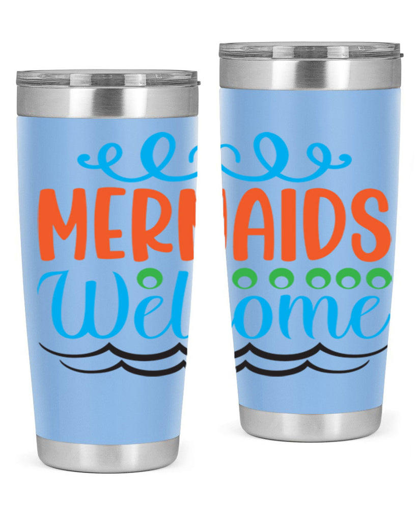 Mermaids Welcome 497#- mermaid- Tumbler