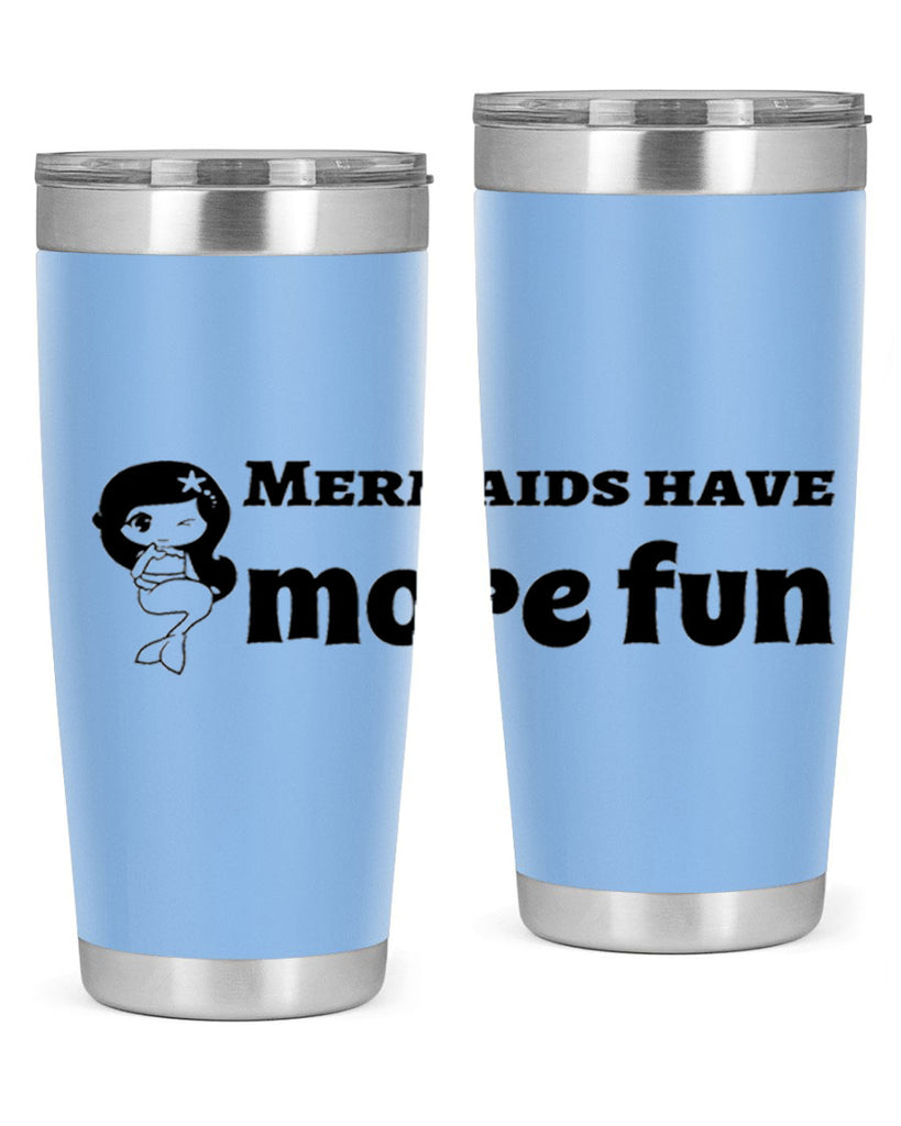 Mermaids have more fun 490#- mermaid- Tumbler
