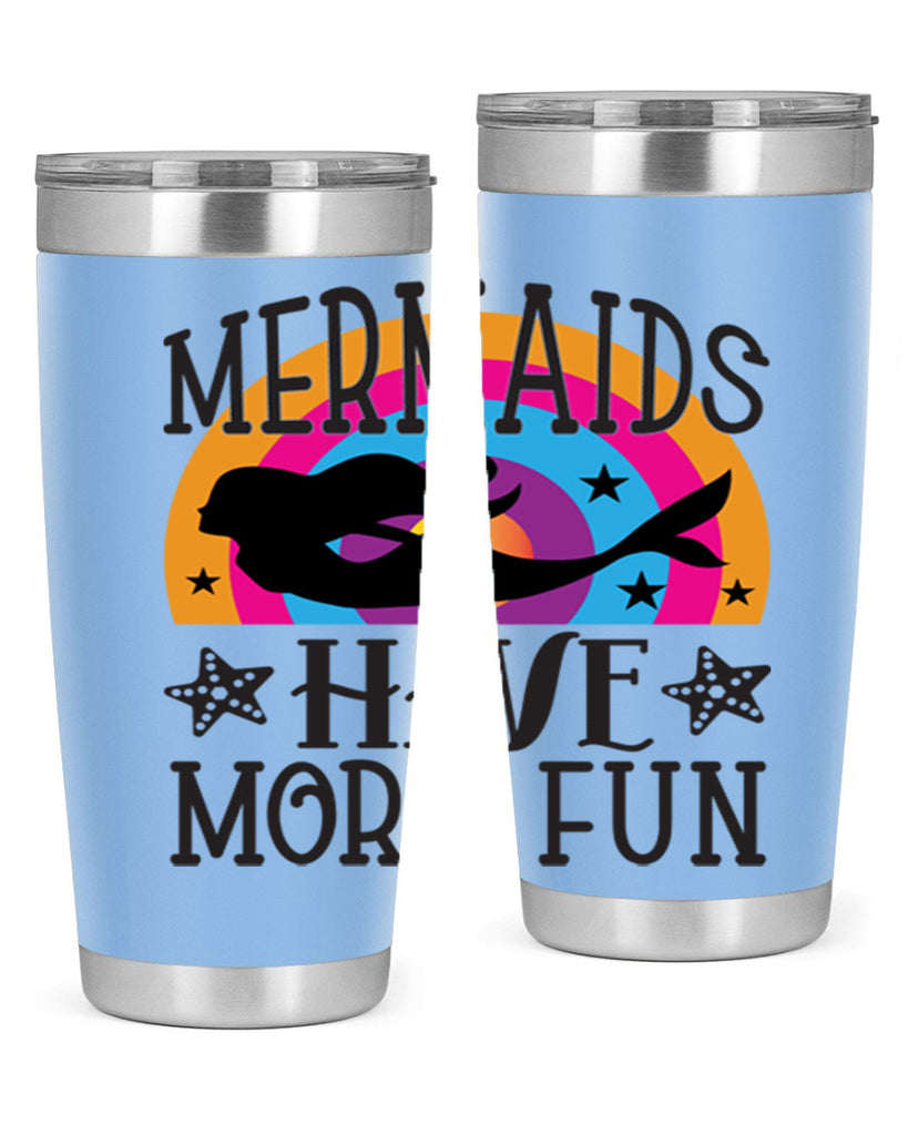 Mermaids have more fun 493#- mermaid- Tumbler