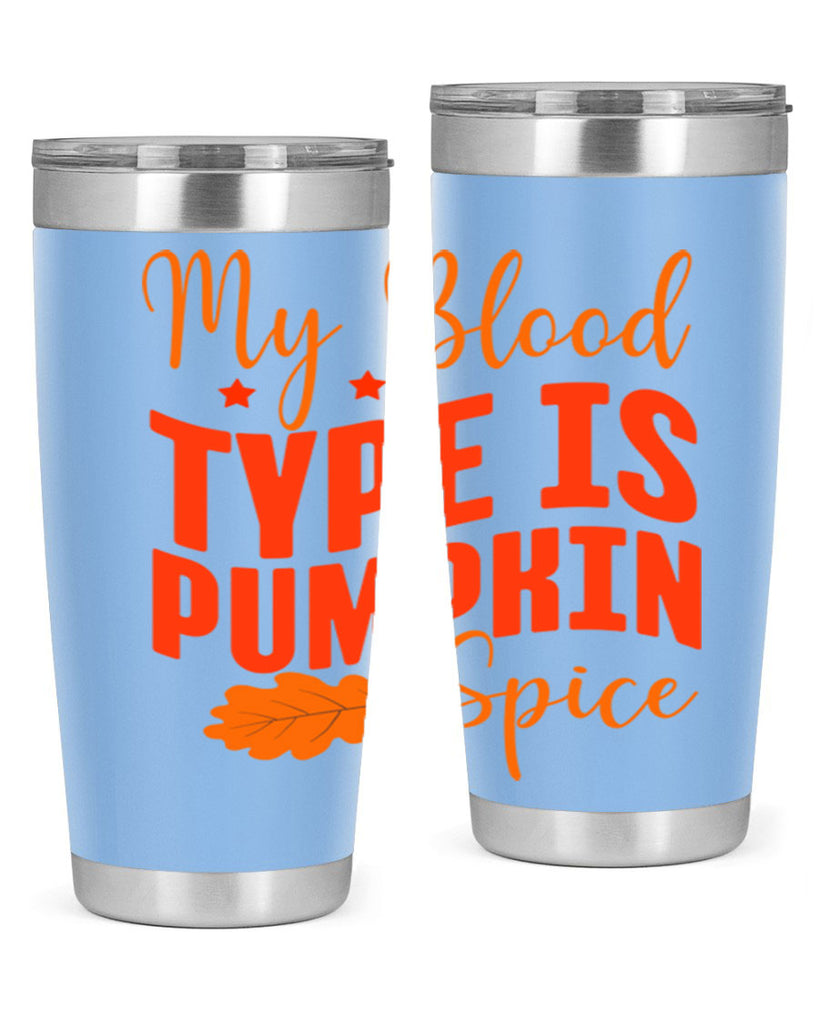 My Blood Type Is Pumpkin Spice Design 433#- fall- Tumbler