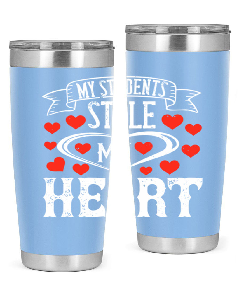 My Students Stole My Heart Style 92#- teacher- tumbler