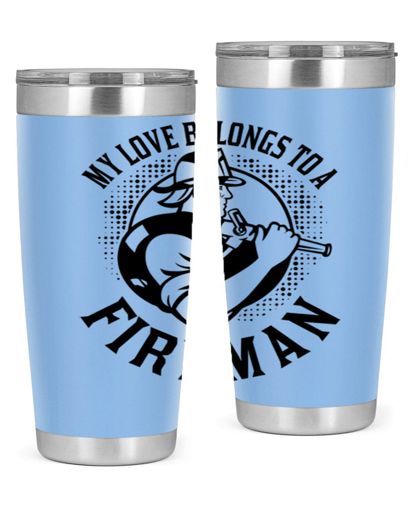 My love belongs Style 50#- fire fighter- tumbler