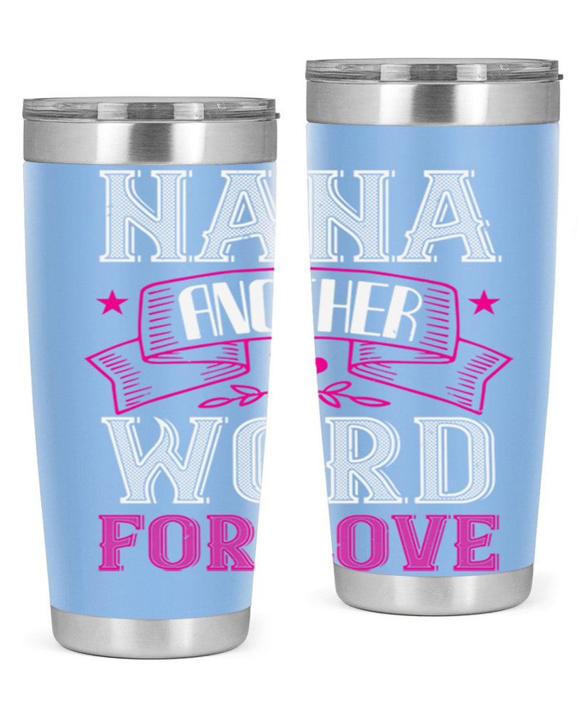 NANA ANOTHER WORD FOR LOVE 13#- grandma - nana- Tumbler