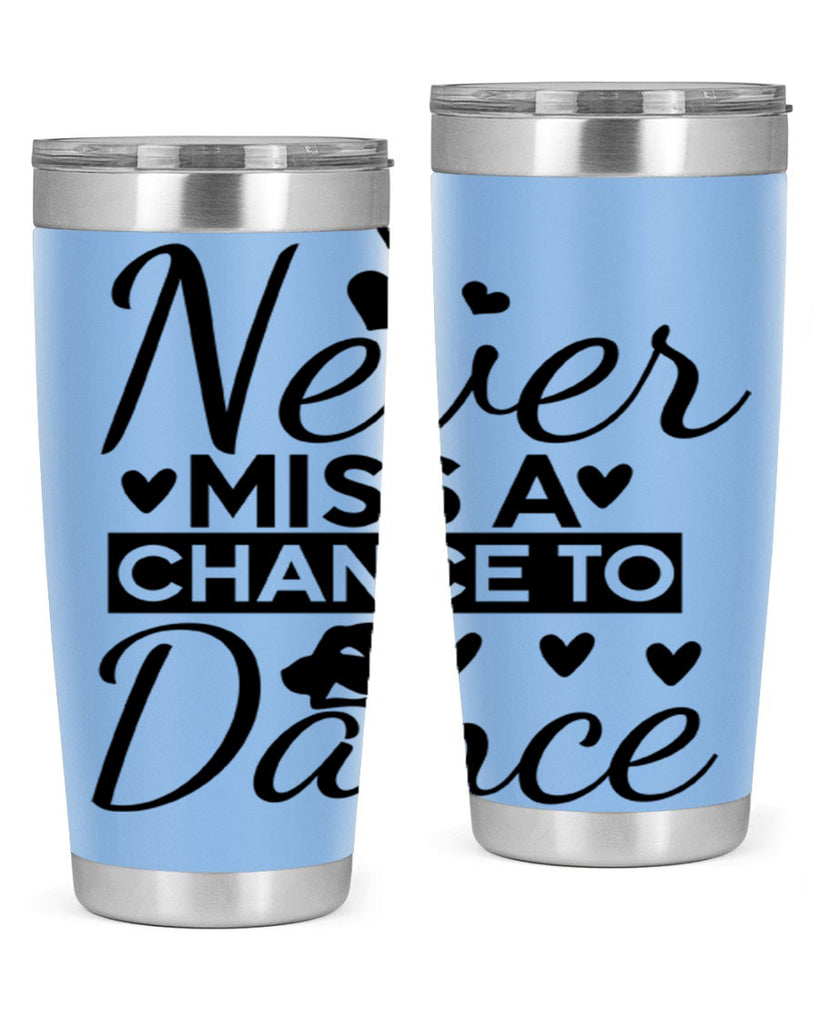 Never Miss a Chance to Dance 65#- ballet- Tumbler