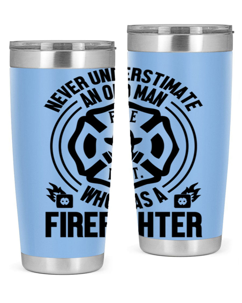 Never understimate Style 48#- fire fighter- tumbler