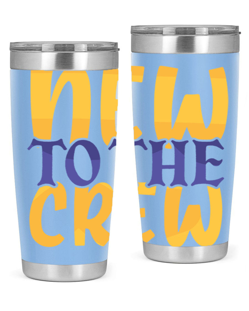 New To the Crew Style 216#- baby- tumbler