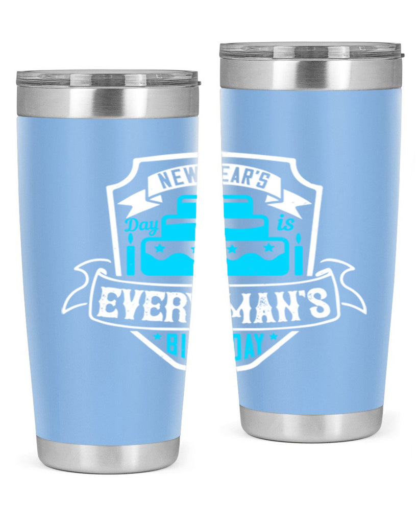 New Years Day is every mans birthday Style 55#- birthday- tumbler