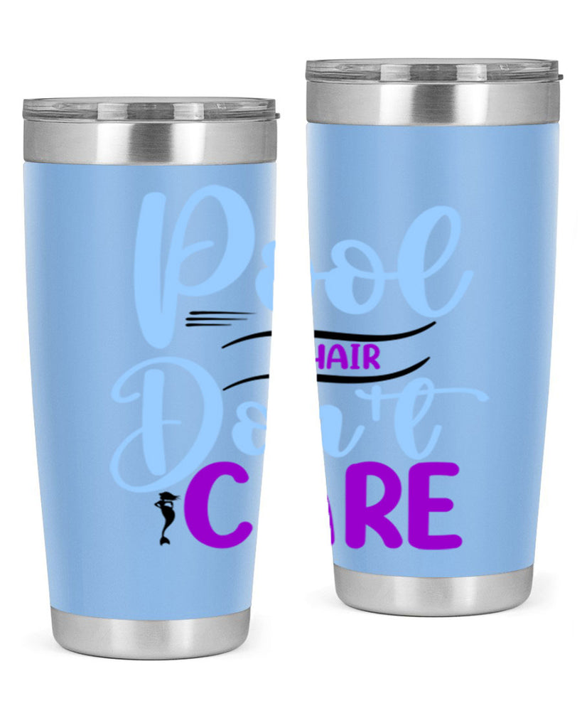 Pool Hair Dont Care 540#- mermaid- Tumbler