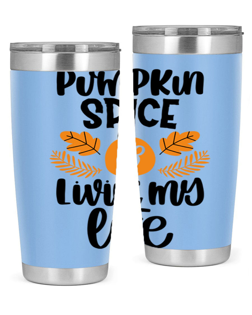 Pumpkin Spice and Livin My Life 505#- fall- Tumbler