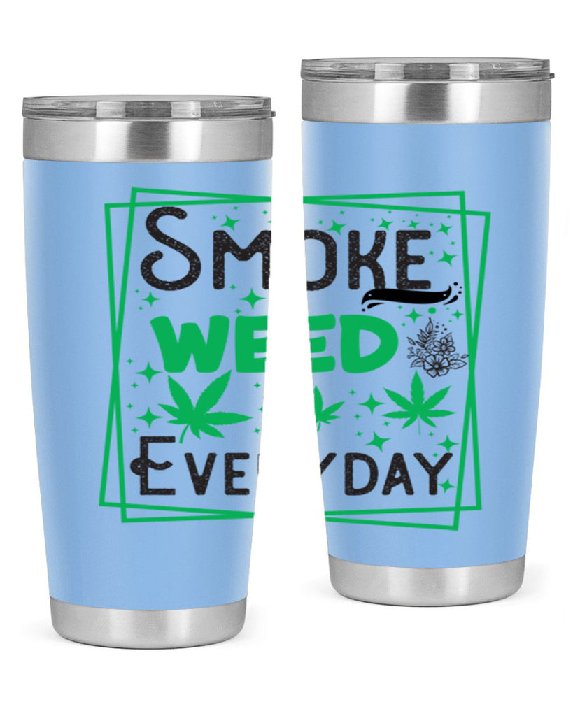 Smoke Weed Everyday 237#- marijuana- Tumbler