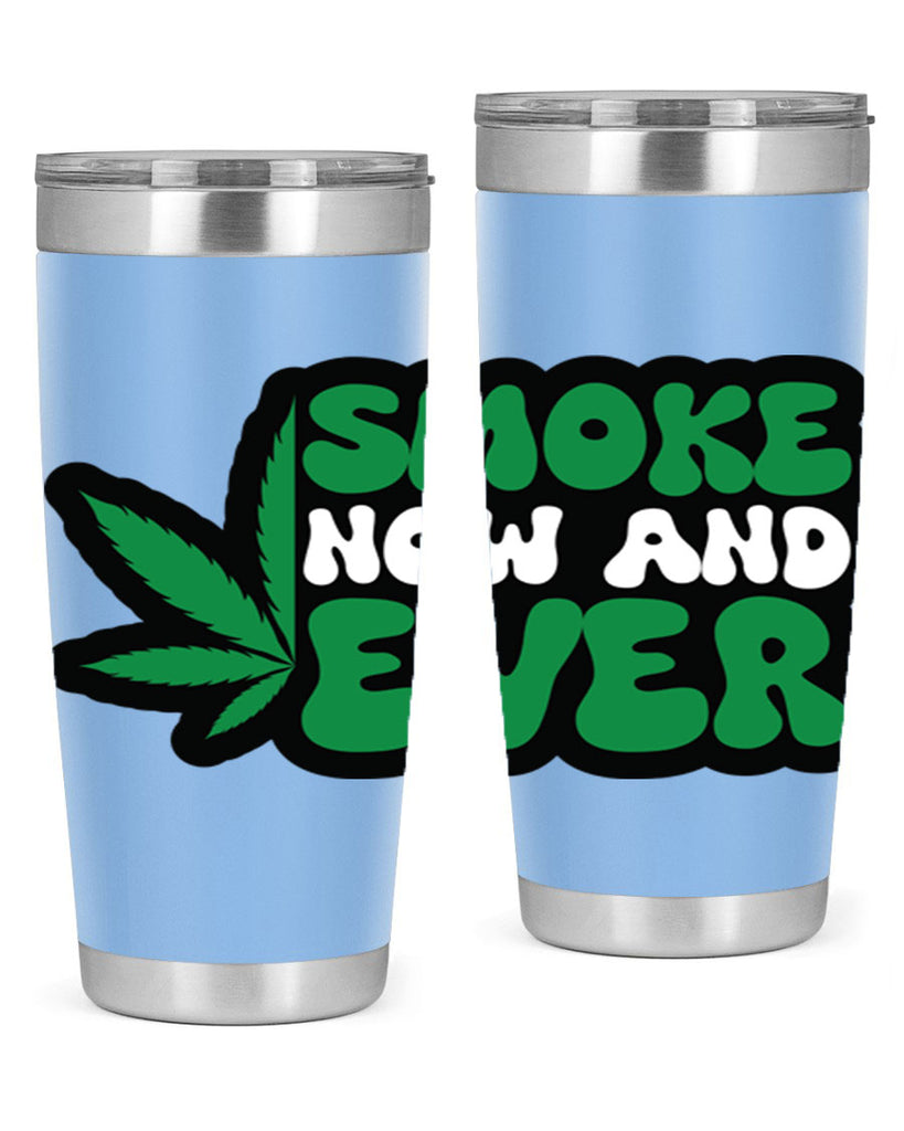 Smoke now and ever 232#- marijuana- Tumbler