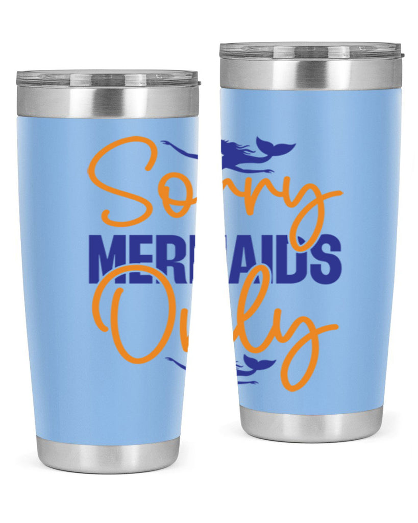 Sorry Mermaids Only 603#- mermaid- Tumbler