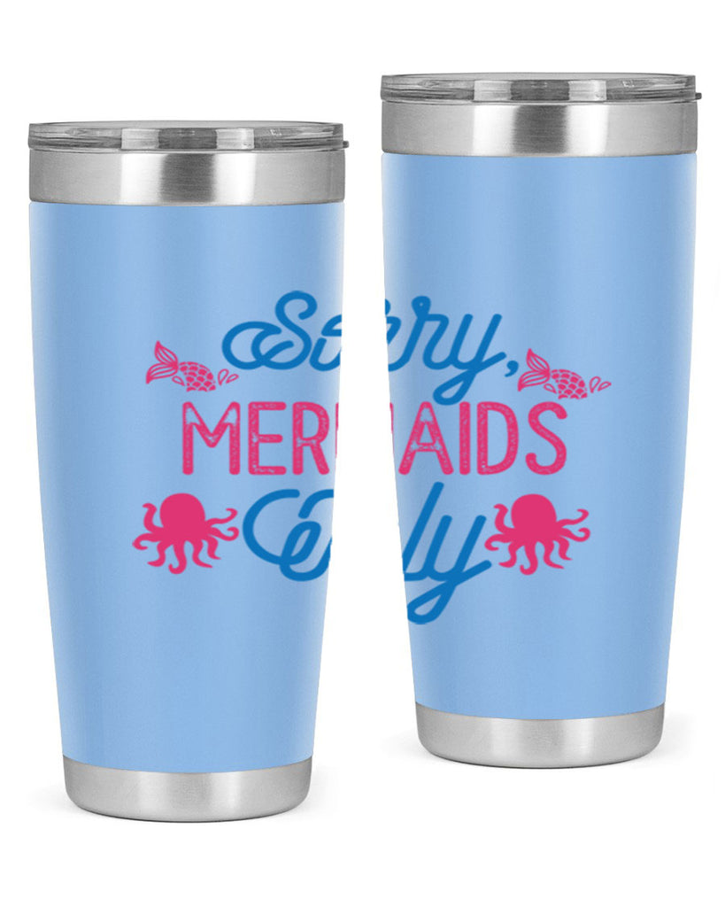 Sorry Mermaids Only 608#- mermaid- Tumbler