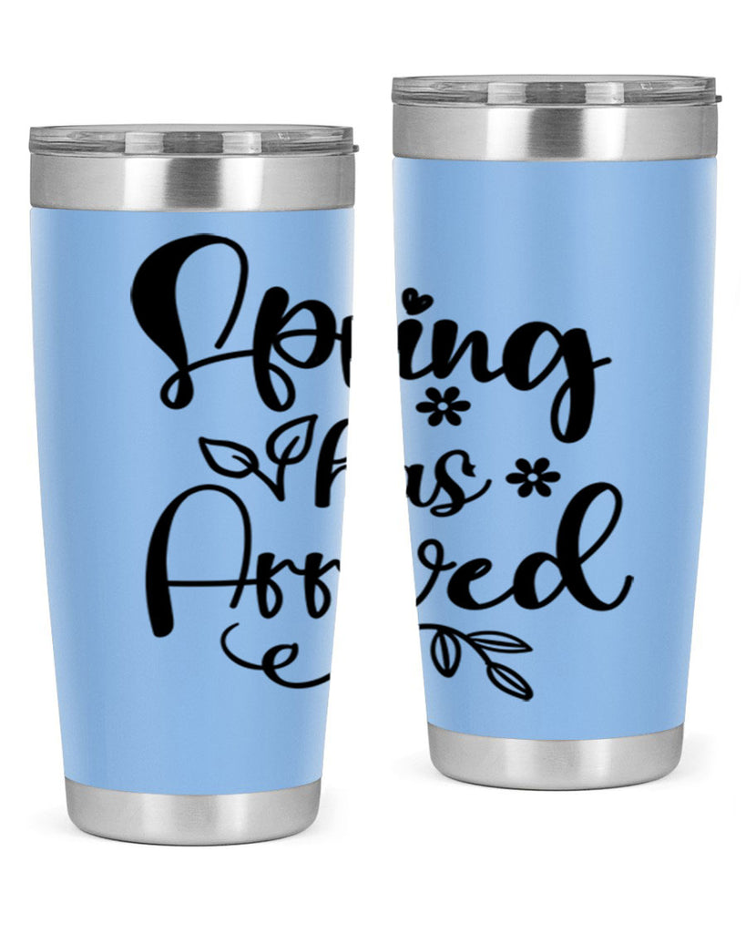 Spring Has Arrived 428#- spring- Tumbler