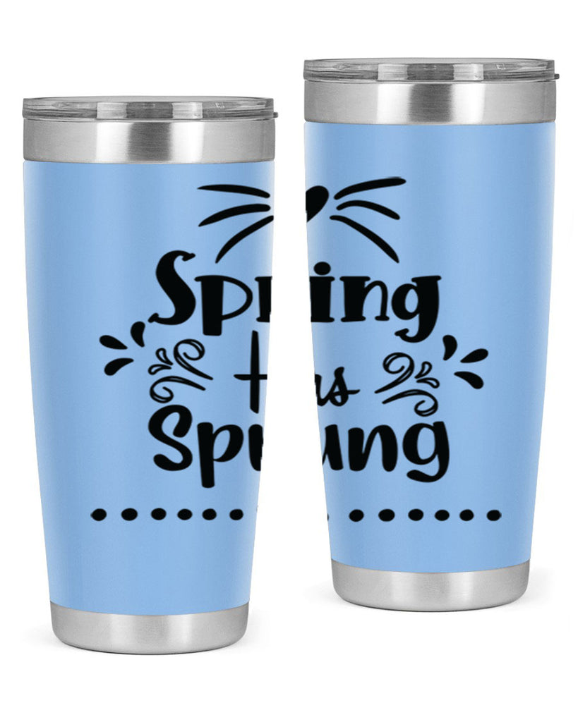 Spring Has Sprung 433#- spring- Tumbler