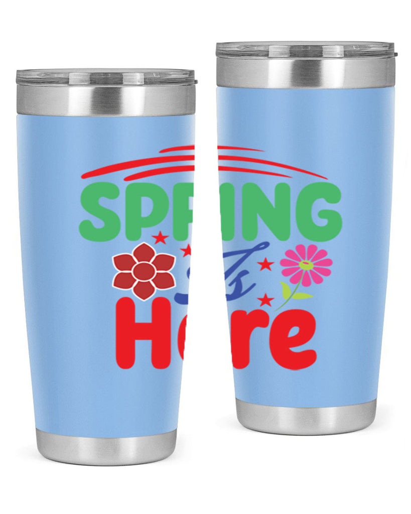 Spring Is Here 448#- spring- Tumbler