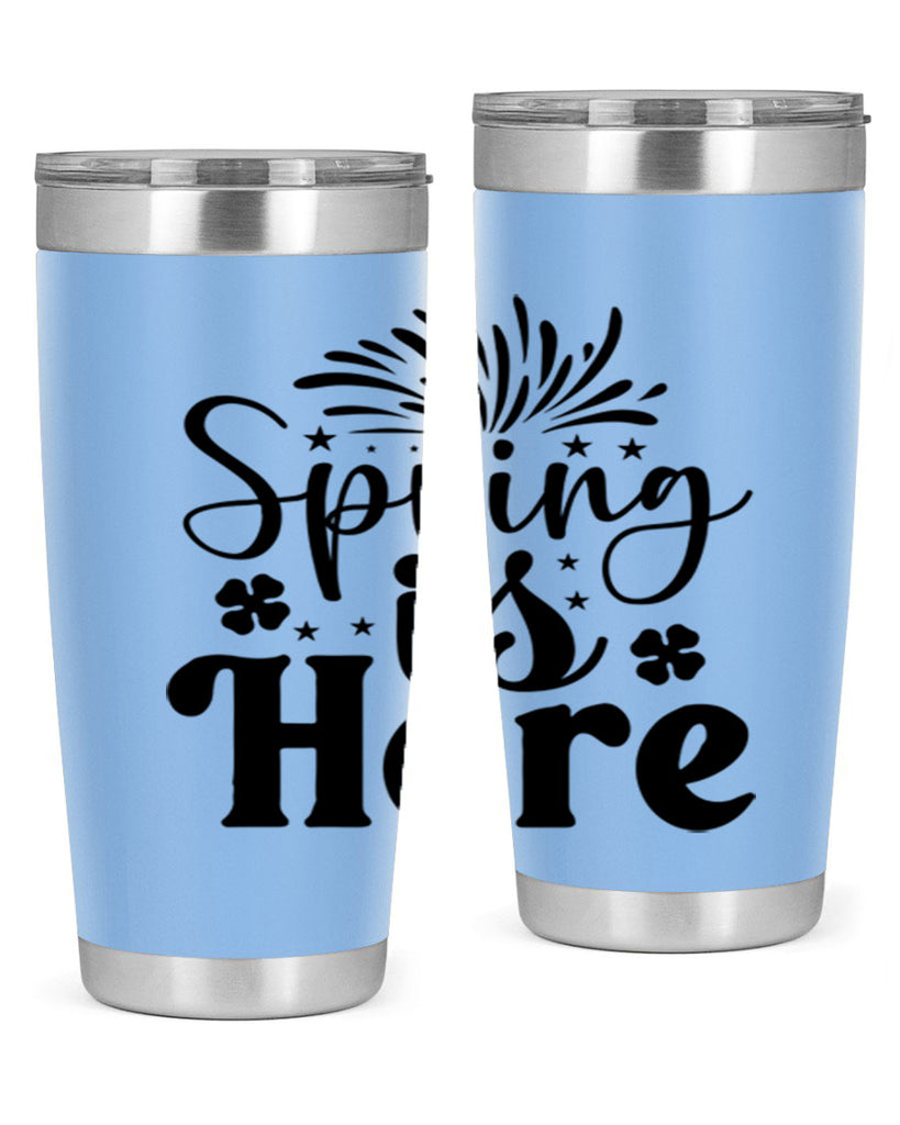 Spring Is Here 451#- spring- Tumbler