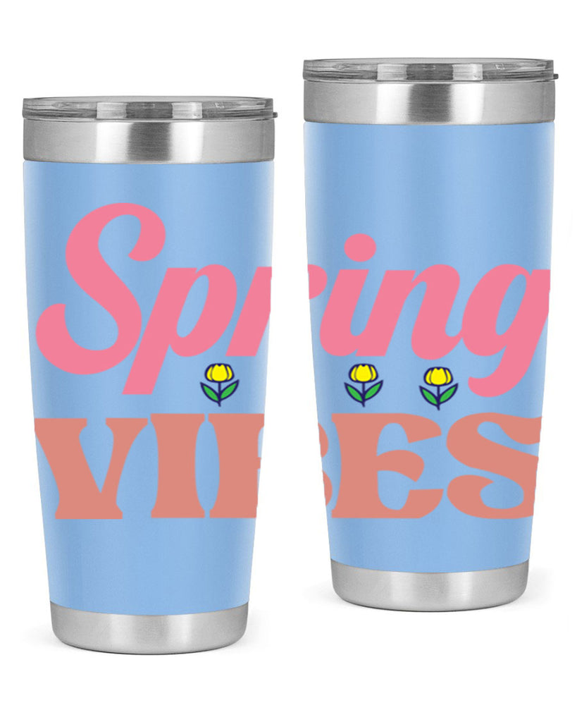 Spring Vibes  520#- spring- Tumbler