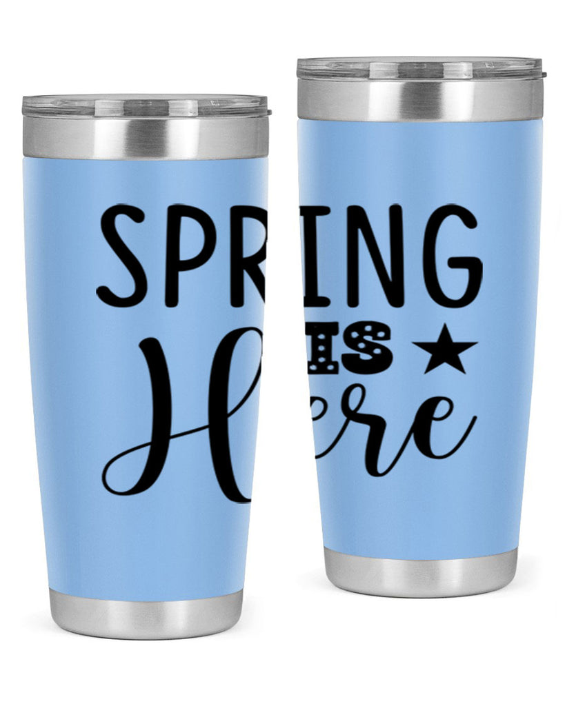 Spring is Here 450#- spring- Tumbler