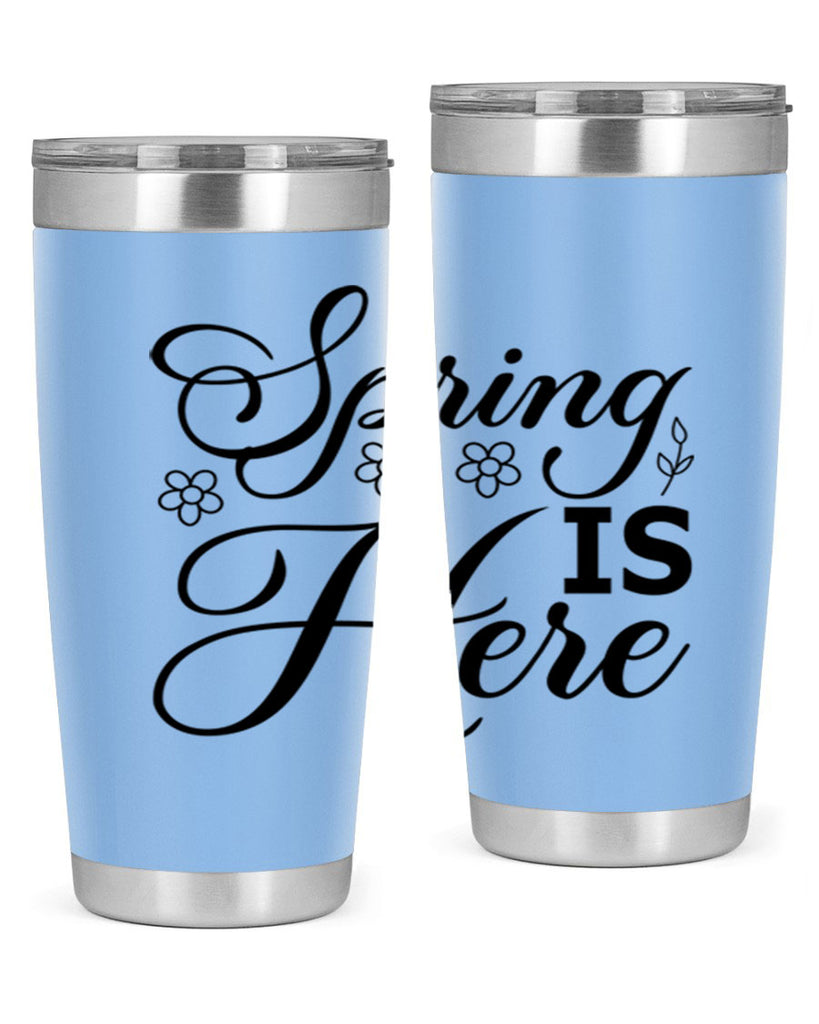Spring is here  499#- spring- Tumbler