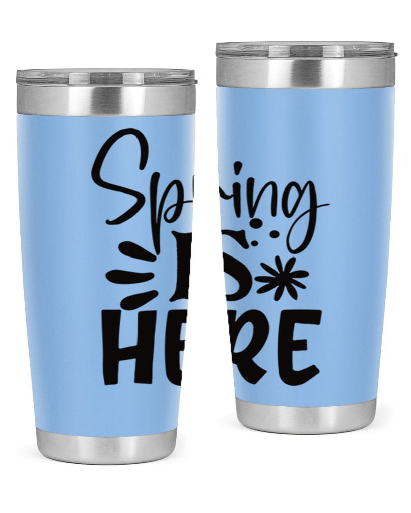 Spring is here 9#- spring- Tumbler