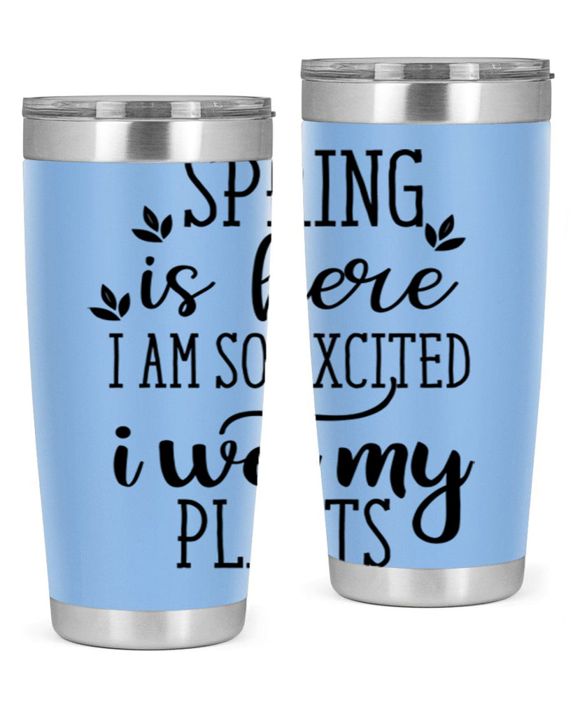 Spring is here I am 498#- spring- Tumbler