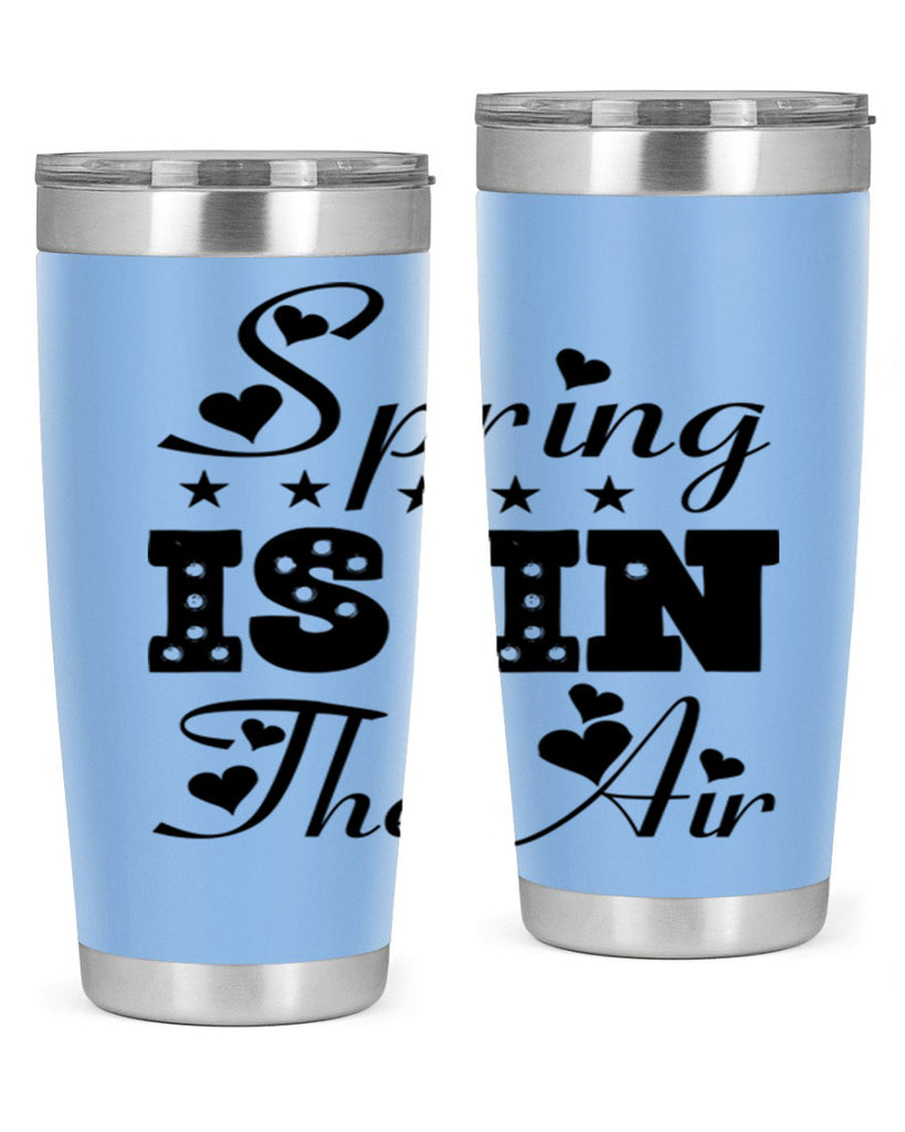 Spring is in the Air 463#- spring- Tumbler