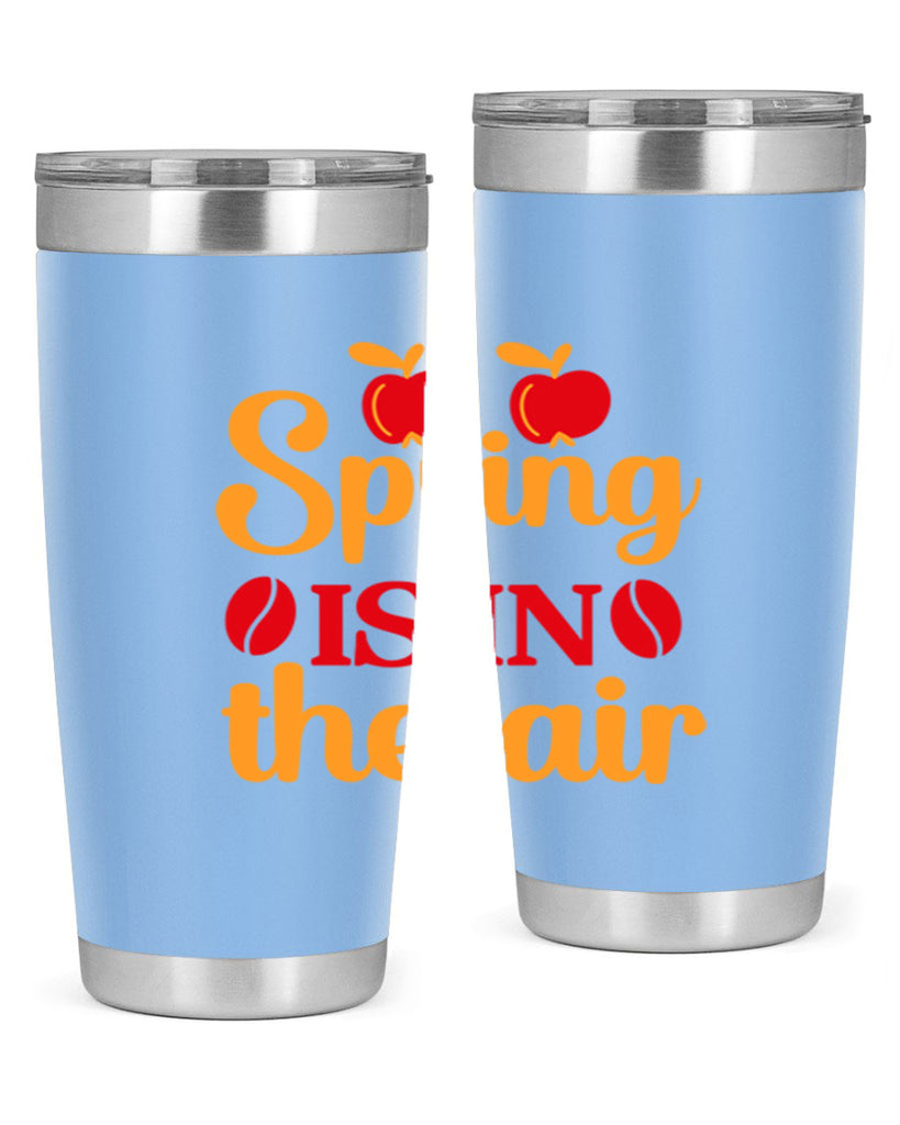 Spring is in the air 460#- spring- Tumbler
