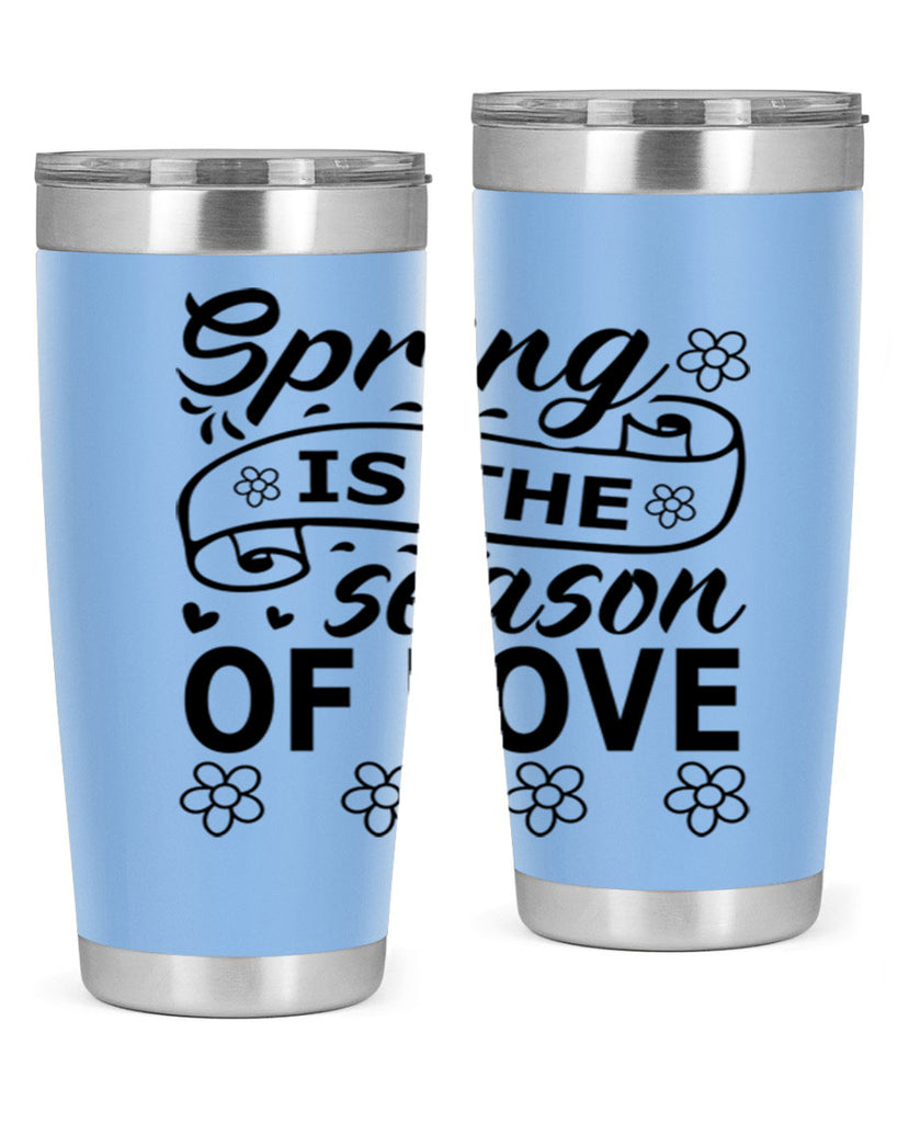 Spring is the season of 510#- spring- Tumbler