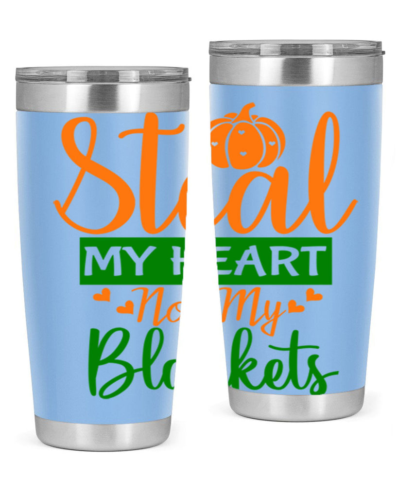 Steal My Heart Not My Blankets 576#- fall- Tumbler